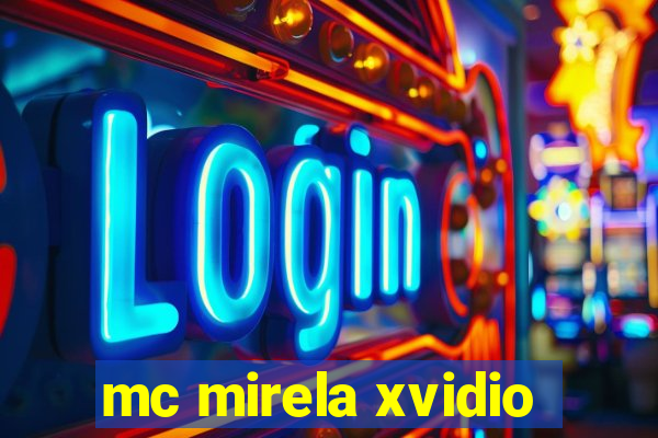 mc mirela xvidio